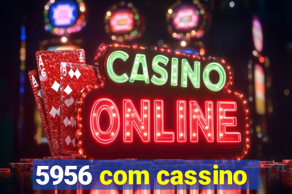 5956 com cassino